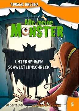 Abbildung von Brezina | Alle meine Monster. Unternehmen Schwesternschreck | 1. Auflage | 2016 | beck-shop.de