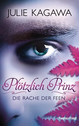 Abbildung von Kagawa | Plötzlich Prinz 03 - Die Rache der Feen | 1. Auflage | 2016 | beck-shop.de