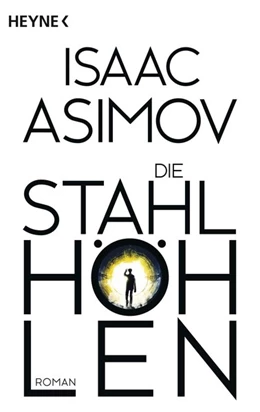 Abbildung von Asimov | Die Stahlhöhlen | 1. Auflage | 2016 | beck-shop.de