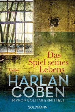 Abbildung von Coben | Das Spiel seines Lebens - Myron Bolitar ermittelt Band 1 | 1. Auflage | 2016 | beck-shop.de