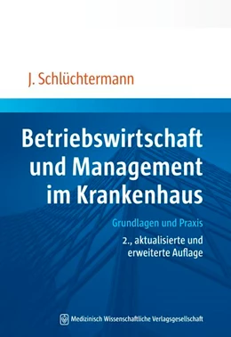 Abbildung von Schlüchtermann | Betriebswirtschaft und Management im Krankenhaus | 2. Auflage | 2016 | beck-shop.de