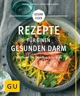 Abbildung von Strehle / Schäfer | Rezepte für einen gesunden Darm | 1. Auflage | 2016 | beck-shop.de