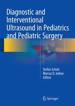 Abbildung von Scholz / Jarboe | Diagnostic and Interventional Ultrasound in Pediatrics and Pediatric Surgery | 1. Auflage | 2015 | beck-shop.de