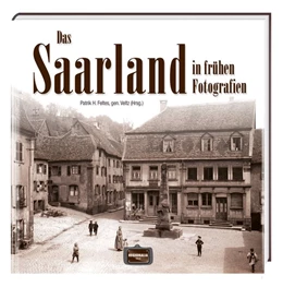 Abbildung von Feltes | Das Saarland in frühen Fotografien | 1. Auflage | 2022 | beck-shop.de