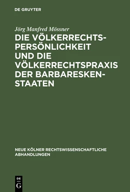 Abbildung von Mössner | Die Völkerrechtspersönlichkeit und die Völkerrechtspraxis der Barbareskenstaaten | 1. Auflage | 1968 | 58 | beck-shop.de