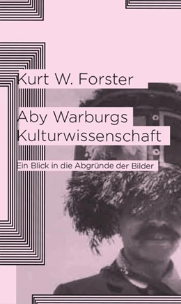 Abbildung von Forster | Aby Warburgs Kulturwissenschaft | 1. Auflage | 2018 | beck-shop.de