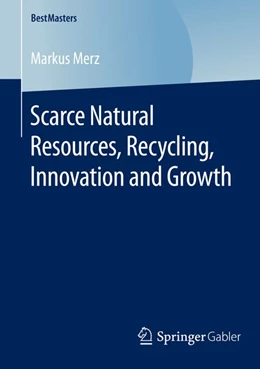 Abbildung von Merz | Scarce Natural Resources, Recycling, Innovation and Growth | 1. Auflage | 2015 | beck-shop.de