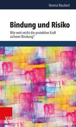 Abbildung von Neubert | Bindung und Risiko | 1. Auflage | 2016 | beck-shop.de