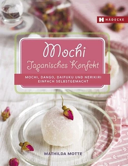 Abbildung von Motte | Mochi - Japanisches Konfekt | 1. Auflage | 2021 | beck-shop.de