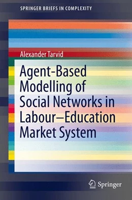 Abbildung von Tarvid | Agent-Based Modelling of Social Networks in Labour-Education Market System | 1. Auflage | 2015 | beck-shop.de