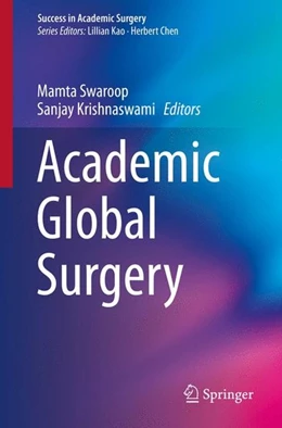 Abbildung von Swaroop / Krishnaswami | Academic Global Surgery | 1. Auflage | 2015 | beck-shop.de