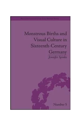 Abbildung von Spinks | Monstrous Births and Visual Culture in Sixteenth-Century Germany | 1. Auflage | 2016 | beck-shop.de