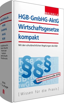 Abbildung von Walhalla Fachredaktion (Hrsg.) | HGB, GmbHG, AktG, Wirtschaftsgesetze kompakt | 11. Auflage | 2016 | beck-shop.de