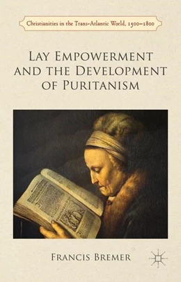 Abbildung von Bremer | Lay Empowerment and the Development of Puritanism | 1. Auflage | 2015 | beck-shop.de