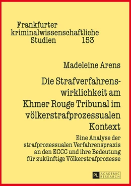 Abbildung von Arens | Die Strafverfahrenswirklichkeit am Khmer Rouge Tribunal im völkerstrafprozessualen Kontext | 1. Auflage | 2016 | 153 | beck-shop.de