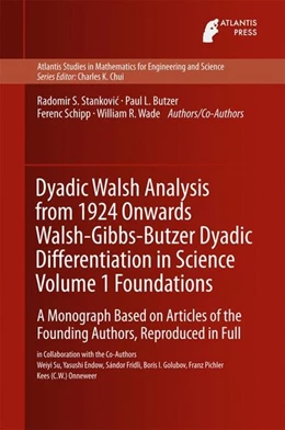 Abbildung von Stankovic / Butzer | Dyadic Walsh Analysis from 1924 Onwards Walsh-Gibbs-Butzer Dyadic Differentiation in Science Volume 1 Foundations | 1. Auflage | 2015 | beck-shop.de