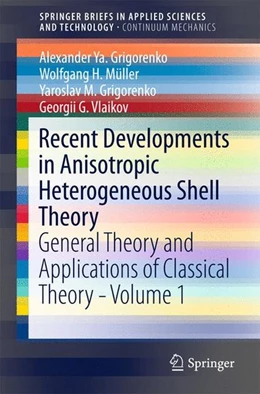 Abbildung von Grigorenko / Müller | Recent Developments in Anisotropic Heterogeneous Shell Theory | 1. Auflage | 2015 | beck-shop.de