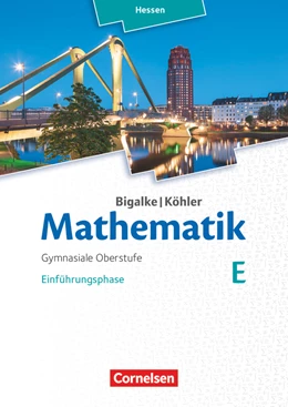 Abbildung von Bigalke / Köhler | Bigalke/Köhler: Mathematik - Hessen - Ausgabe 2016 - Einführungsphase | 1. Auflage | 2016 | beck-shop.de