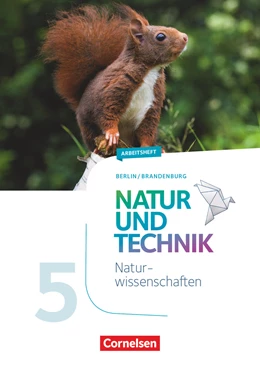 Abbildung von Wehser | Natur und Technik - Naturwissenschaften: Neubearbeitung - Berlin/Brandenburg - Ausgabe 2017 - 5./6. Schuljahr: Naturwissenschaften | 1. Auflage | 2016 | beck-shop.de