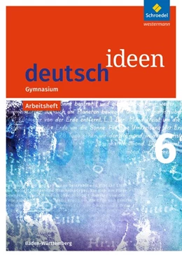 Abbildung von deutsch ideen 6. Arbeitsheft. Baden-Württemberg | 1. Auflage | 2016 | beck-shop.de