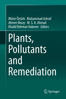 Abbildung von Öztürk / Ashraf | Plants, Pollutants and Remediation | 1. Auflage | 2016 | beck-shop.de