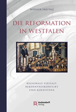 Abbildung von Freitag | Die Reformation in Westfalen | 2. Auflage | 2017 | beck-shop.de