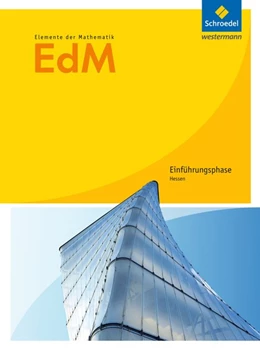 Abbildung von Elemente der Mathematik. Schulbuch. Einführungsphase. Sekundarstufe 2. Hessen | 1. Auflage | 2016 | beck-shop.de