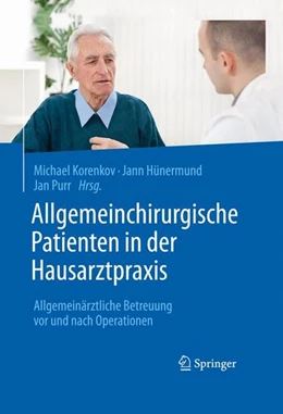 Abbildung von Korenkov / Hünermund | Allgemeinchirurgische Patienten in der Hausarztpraxis | 1. Auflage | 2016 | beck-shop.de