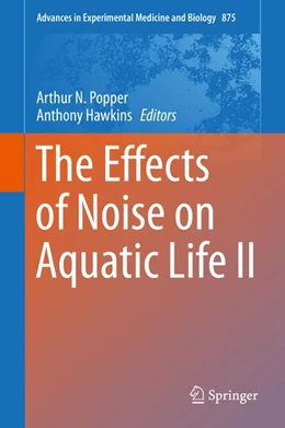 Abbildung von Popper / Hawkins | The Effects of Noise on Aquatic Life II | 1. Auflage | 2015 | beck-shop.de