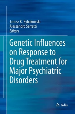 Abbildung von Rybakowski / Serretti | Genetic Influences on Response to Drug Treatment for Major Psychiatric Disorders | 1. Auflage | 2016 | beck-shop.de