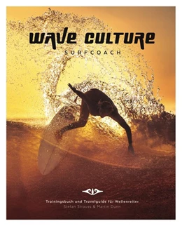 Abbildung von Strauss / Dunn | WAVE CULTURE Surfcoach | 1. Auflage | 2018 | beck-shop.de