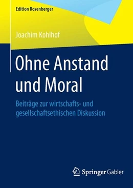 Abbildung von Kohlhof | Ohne Anstand und Moral | 1. Auflage | 2016 | beck-shop.de