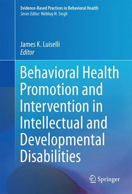 Abbildung von Luiselli | Behavioral Health Promotion and Intervention in Intellectual and Developmental Disabilities | 1. Auflage | 2016 | beck-shop.de