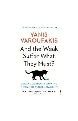 Abbildung von Varoufakis | And the Weak Suffer What They Must? | 1. Auflage | 2017 | beck-shop.de