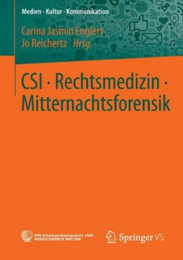 Abbildung von Englert / Reichertz | CSI . Rechtsmedizin . Mitternachtsforensik | 1. Auflage | 2016 | beck-shop.de