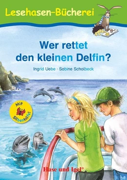 Abbildung von Uebe | Wer rettet den kleinen Delfin? / Silbenhilfe | 1. Auflage | 2016 | beck-shop.de