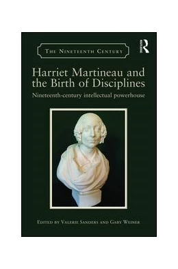 Abbildung von Sanders / Weiner | Harriet Martineau and the Birth of Disciplines | 1. Auflage | 2016 | beck-shop.de