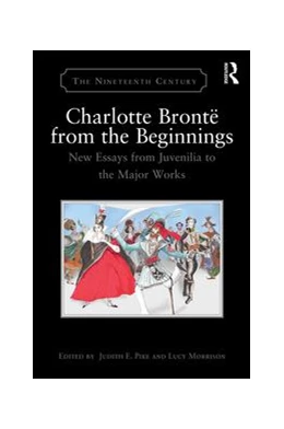 Abbildung von Pike / Morrison | Charlotte Brontë from the Beginnings | 1. Auflage | 2016 | beck-shop.de