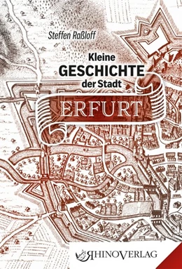 Abbildung von Raßloff | Kleine Geschichte der Stadt Erfurt | 1. Auflage | 2016 | beck-shop.de