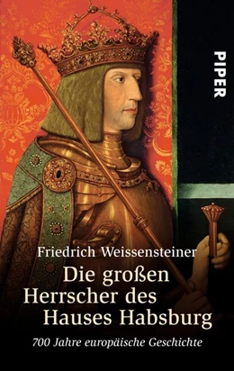 Abbildung von Weissensteiner | Die großen Herrscher des Hauses Habsburg | 1. Auflage | 2016 | beck-shop.de