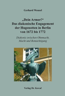 Abbildung von Wenzel | „Dein Armer!“ Das diakonische Engagement der Hugenotten in Berlin von 1672 bis 1772 | 1. Auflage | 2016 | 25 | beck-shop.de
