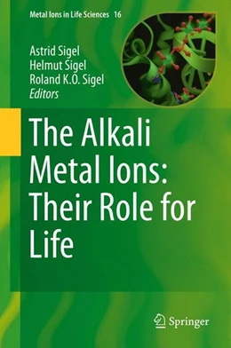 Abbildung von Sigel | The Alkali Metal Ions: Their Role for Life | 1. Auflage | 2016 | beck-shop.de