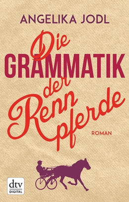 Abbildung von Jodl | Die Grammatik der Rennpferde | 2. Auflage | 2016 | beck-shop.de