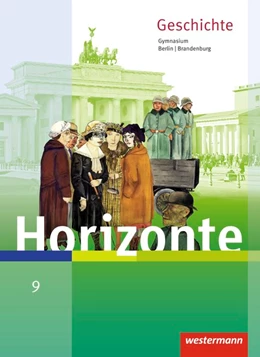 Abbildung von Brieske / Baumgärtner | Horizonte - Geschichte 9. Schulbuch. Berlin und Brandenburg | 1. Auflage | 2018 | beck-shop.de