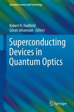 Abbildung von Hadfield / Johansson | Superconducting Devices in Quantum Optics | 1. Auflage | 2016 | beck-shop.de