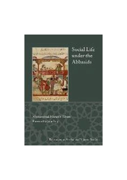 Abbildung von Ahsan / Toorawa | Social Life under the Abbasids | 1. Auflage | 2025 | beck-shop.de