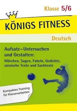 Abbildung von Untersuchen und Gestalten 5./6. Schuljahr. Königs Fitness Deutsch | 5. Auflage | 2016 | beck-shop.de