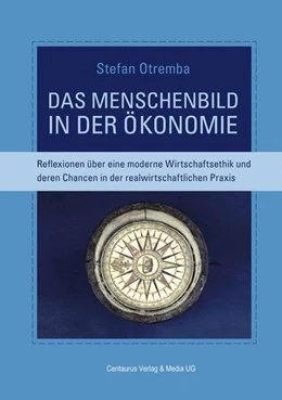 Abbildung von Otremba | Das Menschenbild in der Ökonomie | 1. Auflage | 2016 | beck-shop.de
