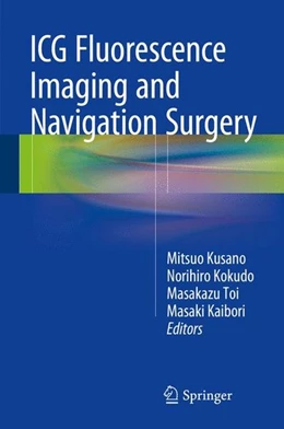 Abbildung von Kusano / Kokudo | ICG Fluorescence Imaging and Navigation Surgery | 1. Auflage | 2016 | beck-shop.de