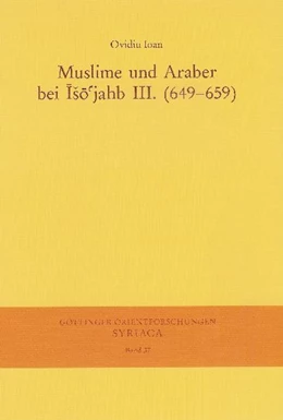 Abbildung von Ioan | Muslime und Araber bei Iso'jahb III. (649-659) | 1. Auflage | 2014 | beck-shop.de